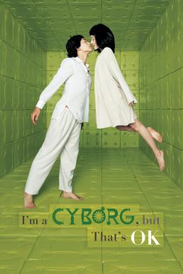 ดูซีรี่ย์ I'm a Cyborg, But That's OK ถึงจะบ้า ก็บ้า "ร้าก" (2006)