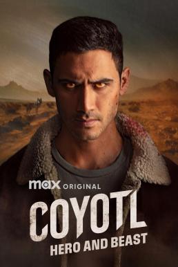 ดูซีรี่ย์ Cóyotl: Héroe y Bestia โคโยต์ล อสูรร้ายยอดวีรบุรุษ Season 1 (2025) MAX บรรยายไทย