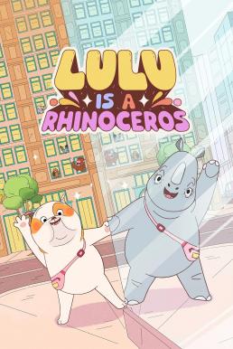 ดูหนัง Lulu Is a Rhinoceros (2025) Apple TV+