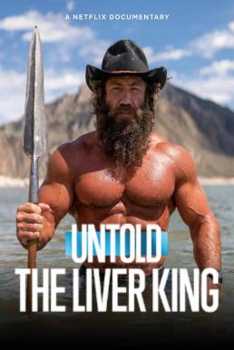 ดูหนัง Untold: The Liver King ราชาแห่งตับ (2025) NETFLIX บรรยายไทย