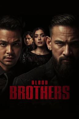 ดูซีรี่ย์ Blood Brothers: Fury of the Dragon (Blood Brothers: Bara Naga) เลือดเดือด ฝ่าองค์กรทมิฬ (2025)