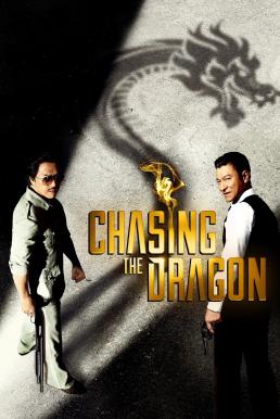 ดูหนัง Chasing the Dragon (Chui lung) (2017) บรรยายไทยแปล