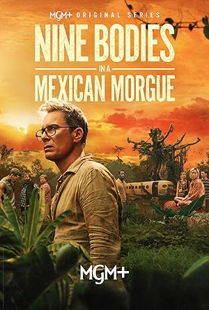 ดูซีรี่ย์ Nine Bodies in a Mexican Morgue (2025)