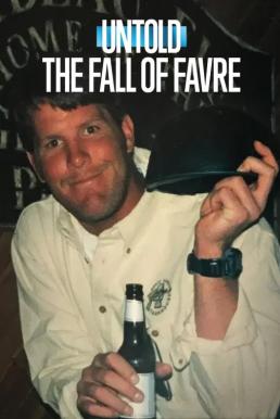 ดูหนัง Untold: The Fall of Favre จุดดับเบรตต์ ฟาฟร์ (2025) NETFLIX บรรยายไทย