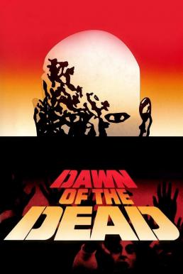 ดูหนัง Dawn of the Dead ต้นฉบับรุ่งอรุณแห่งความตาย (1978)