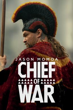 ดูซีรี่ย์ Chief of War Season 1 (2025) Apple TV+ บรรยายไทย